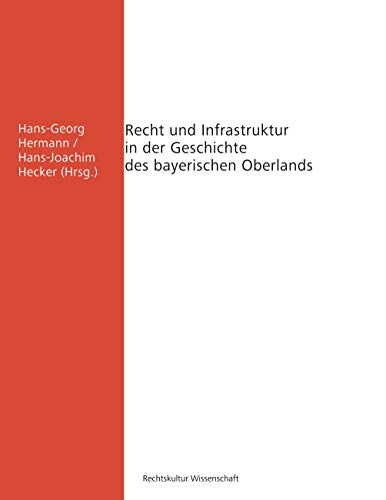 9783963740411: Recht und Infrastruktur in der Geschichte des bayerischen Oberlands: 26