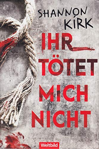 Beispielbild fr Ihr ttet mich nicht : Psychothriller. Shannon Kirk ; aus dem Amerikanischen von Verena Kilchling zum Verkauf von Edition H. Schroeder e.K.