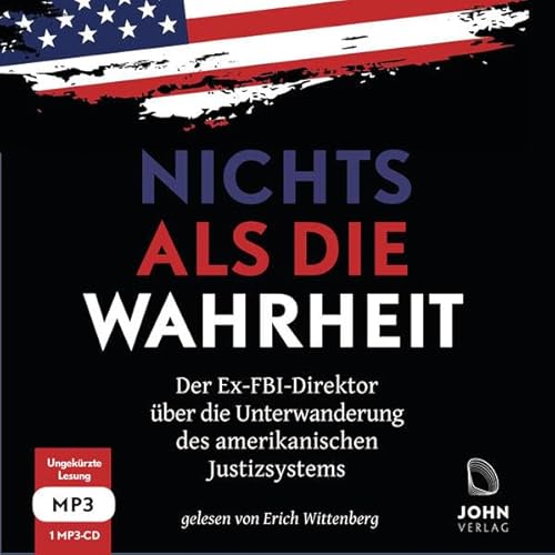 Beispielbild fr Nichts als die Wahrheit: Der Ex-FBI-Direktor ber die Unterwanderung des amerikanischen Justizsystems (Der Trump-Kritiker Nummer eins ber Recht und Gerechtigkeit in Amerika) zum Verkauf von medimops