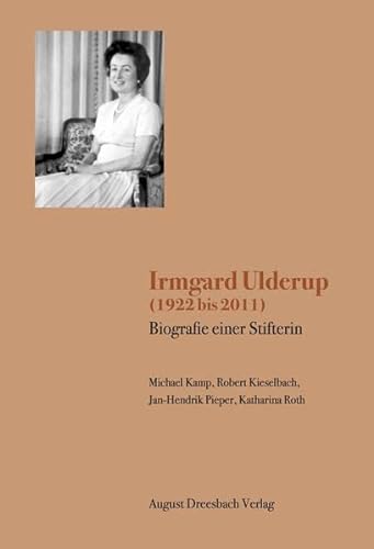 Beispielbild fr Irmgard Ulderup (1922 bis 2011): Biografie einer Stifterin zum Verkauf von medimops