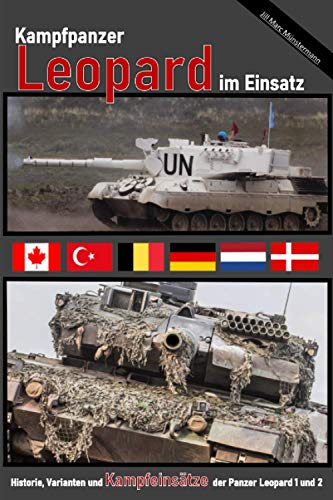 Imagen de archivo de Kampfpanzer Leopard im Einsatz: Historie, Varianten und Kampfeinstze der Panzer Leopard 1 und 2 a la venta por medimops