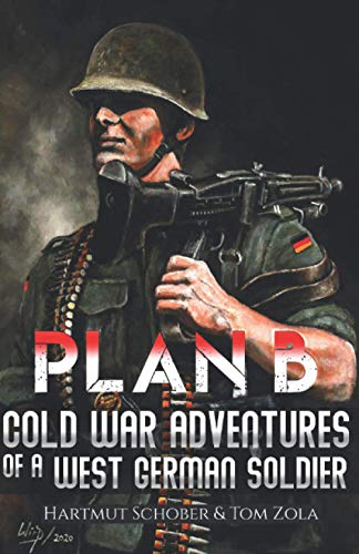 Stock image for Plan B: Cold War Adventures of a West German Soldier [Soft Cover ] for sale by booksXpress