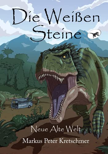Stock image for Die Weien Steine - Neue Alte Welt: Zeitreise in die Welt der Dinosaurier (Die Weien Steine - Zeitreise in die Welt der Dinosaurier) (German Edition) for sale by GF Books, Inc.