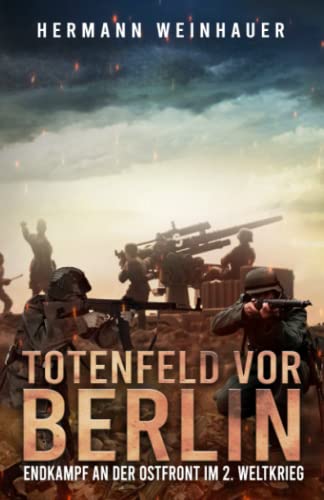 Stock image for Totenfeld vor Berlin: Endkampf an der Ostfront im 2. Weltkrieg -Language: german for sale by GreatBookPrices