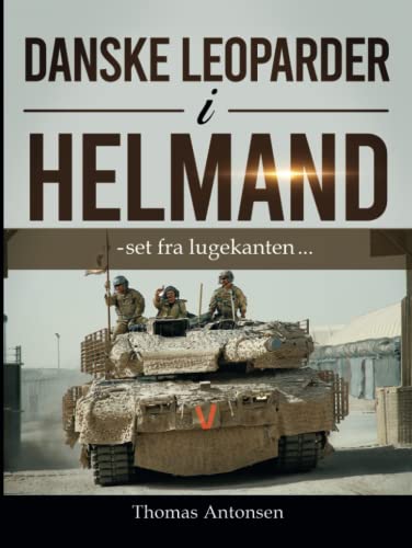 Stock image for Danske Leoparder i Helmand: - set fra lugekanten . (Danish Edition) for sale by GF Books, Inc.