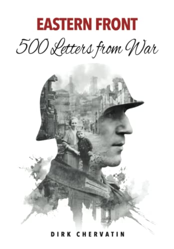 Stock image for Eastern Front  " 500 Letters from War: The true Story of a German Soldier's incredible Journey in World War 2  " War Service, Captivity, then a Staggering Escape for sale by HPB-Emerald