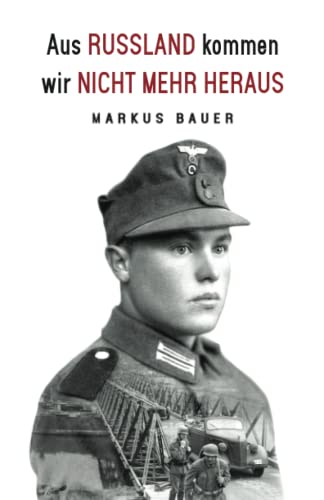 Imagen de archivo de Aus Russland kommen wir nicht mehr heraus: Zweiter Weltkrieg, Ostfront: Kraftfahrer Josef Schmid erlebt Krieg und Kriegsgefangenschaft (Deutsche Soldaten-Biografien) (German Edition) a la venta por GF Books, Inc.