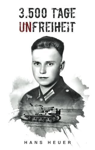 Beispielbild fr 3.500 Tage Unfreiheit: Zweiter Weltkrieg ? Tagebuch und Autobiografie des Soldaten Hans Heuer aus Afrika, von der Ostfront und aus der Gefangenschaft (Deutsche Soldaten-Biografien) zum Verkauf von medimops