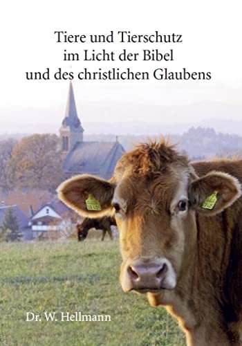 Stock image for Tiere und Tierschutz im Licht der Bibel und des christlichen Glaubens for sale by medimops