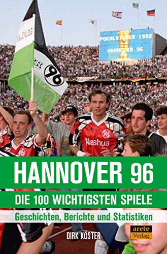 Beispielbild fr Hannover 96 - die 100 wichtigsten Spiele zum Verkauf von Blackwell's