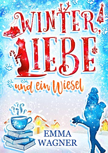 Beispielbild fr Winter, Liebe und ein Wiesel (Herz ber Kopf - Band 3) zum Verkauf von medimops