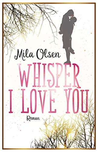 Whisper I Love You - Olsen, Mila und Mond & Silber