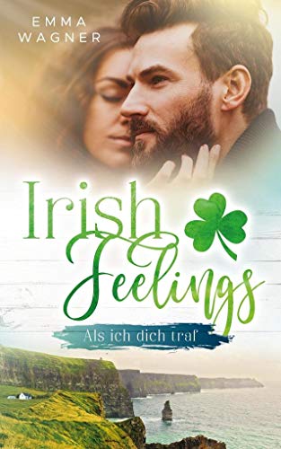 Beispielbild fr Irish feelings - Als ich dich traf zum Verkauf von medimops