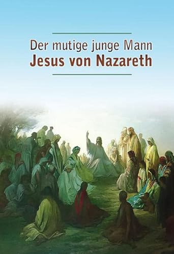Stock image for Der mutige junge Mann Jesus von Nazareth for sale by GreatBookPrices