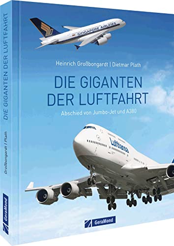 9783964532510: Die Giganten der Luftfahrt: Abschied von Jumbo-Jet und A380