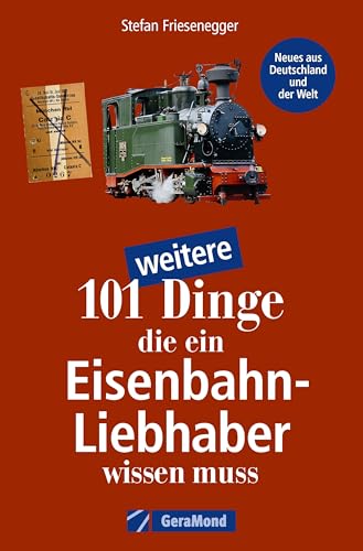 Stock image for 101 weitere Dinge, die ein Eisenbahn-Liebhaber wissen muss for sale by GreatBookPrices