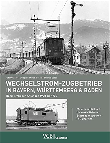 9783964533029: Wechselstrom-Zugbetrieb in Bayern, Wrttemberg und Baden: Band 1: Von den Anfngen 1900 bis 1939