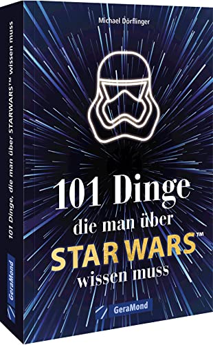 Beispielbild fr Der handliche berblick ? 101 Dinge, die man ber Star Wars wissen muss: Alles Wissenswerte ber die faszinierendste Science-Fiction-Welt mit den . atemberaubenden Serien (100/101 Dinge .) zum Verkauf von medimops
