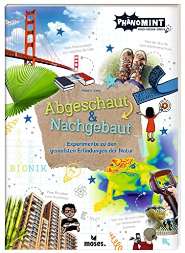 Beispielbild fr moses. PhnoMINT Abgeschaut und Nachgebaut | Experimente zu den genialsten Erfindungen der Natur | Bionik zum Nacherleben | Wissensbuch fr Kinder ab 8 Jahren zum Verkauf von medimops