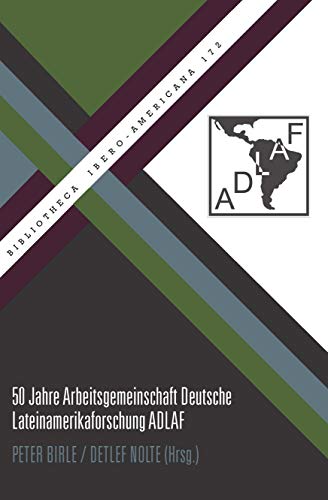 Imagen de archivo de 50 Jahre Arbeitsgemeinschaft Deutsche Lateinamerikaforschung (Bibliotheca Ibero-Americana) a la venta por medimops