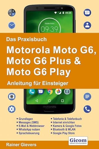 Beispielbild fr Das Praxisbuch Motorola Moto G6, Moto G6 Plus & Moto G6 Play - Anleitung fr Einsteiger zum Verkauf von medimops