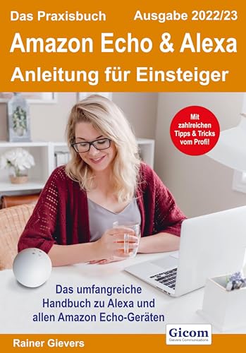 Beispielbild fr Das Praxisbuch Amazon Echo &amp; Alexa - Anleitung fr Einsteiger (Ausgabe 2022/23) zum Verkauf von Blackwell's