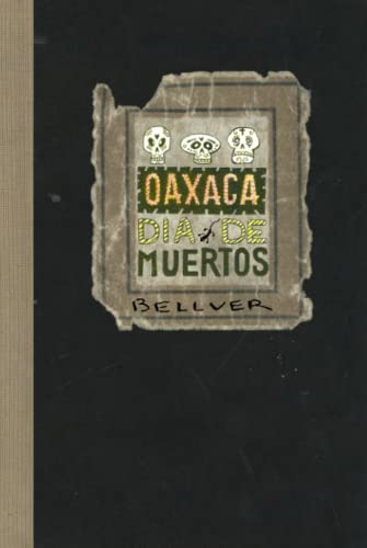 Beispielbild fr Fernando Bellver - OAXACA: DIA DE MUERTOS (Spanish Edition) zum Verkauf von GF Books, Inc.