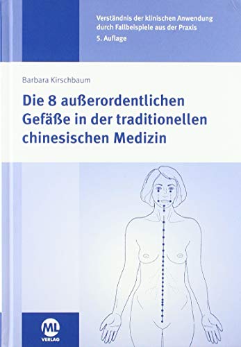 Stock image for Die 8 auerordentlichen Gefe in der traditionellen chinesischen Medizin for sale by Blackwell's