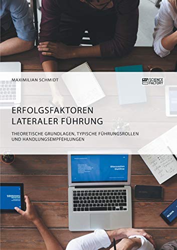 9783964871060: Erfolgsfaktoren lateraler Fhrung. Theoretische Grundlagen, typische Fhrungsrollen und Handlungsempfehlungen