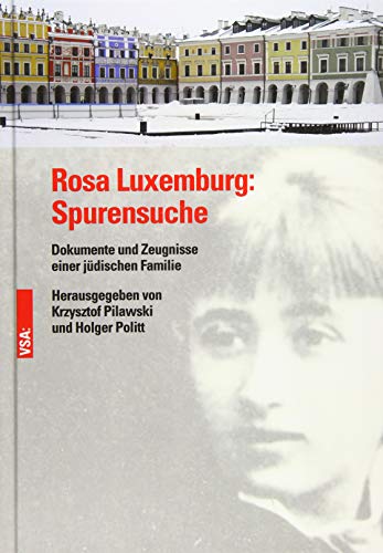 9783964880055: Rosa Luxemburg: Spurensuche: Dokumente und Zeugnisse einer jdischen Familie