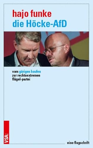 Stock image for Die Hcke-AfD: Vom grigen Haufen zur rechtsextremen Flgel-Partei. Eine Flugschrift for sale by medimops