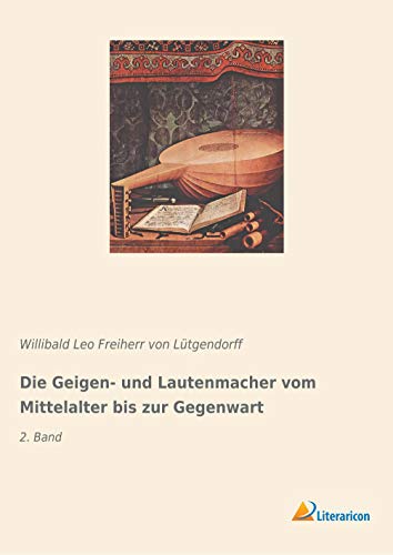 9783965060357: Die Geigen- und Lautenmacher vom Mittelalter bis zur Gegenwart: 2. Band