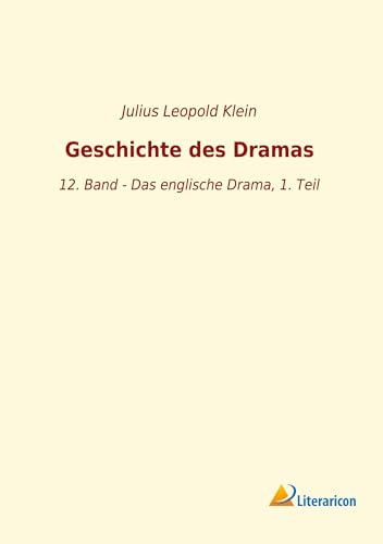 Beispielbild fr Geschichte des Dramas: 12. Band - Das englische Drama, 1. Teil zum Verkauf von Buchpark