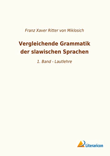 Imagen de archivo de Vergleichende Grammatik der slawischen Sprachen 1 Band Lautlehre a la venta por PBShop.store US