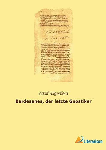 Beispielbild fr Bardesanes, der letzte Gnostiker (German Edition) zum Verkauf von Lucky's Textbooks