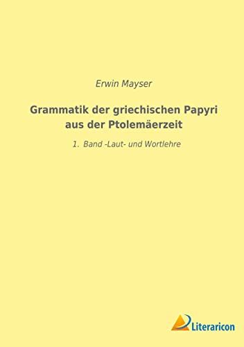 9783965066601: Grammatik der griechischen Papyri aus der Ptolemerzeit: 1. Band - Laut und Wortlehre