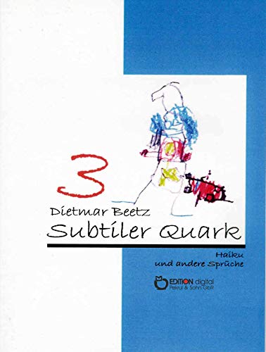 Stock image for Subtiler Quark: Haiku und andere Sprche, Band 3 for sale by medimops