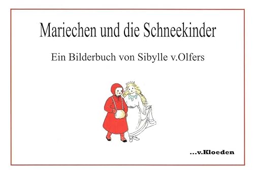 Beispielbild fr Mariechen und die Schneekinder: Ein BIlderbuch von Sibylle v.Olfers zum Verkauf von medimops