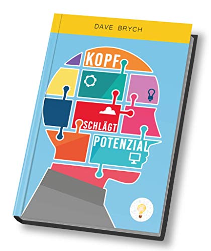 Kopf schlägt Potenzial: Erfolg ist Kopfsache - Für Motivation, Inspiration und Selbstbewusstsein - Brych, Dave