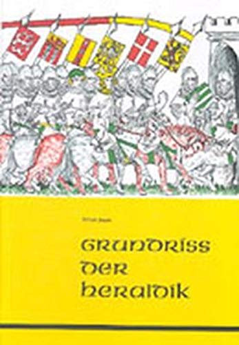 Stock image for Grundriss der Heraldik (Grundriss der Genealogie) for sale by Versandantiquariat Ursula Ingenhoff