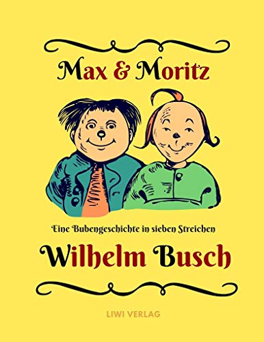 Beispielbild für Max und Moritz - Eine Bubengeschichte in sieben Streichen zum Verkauf von medimops