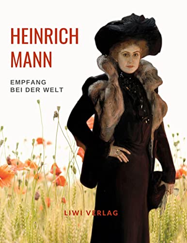 Beispielbild für Heinrich Mann: Empfang bei der Welt. Vollständige Neuausgabe zum Verkauf von medimops