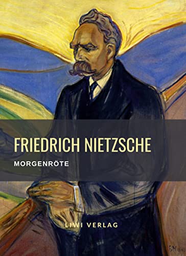 Beispielbild fr Friedrich Nietzsche: Morgenr?te. Vollst?ndige Neuausgabe zum Verkauf von PBShop.store US