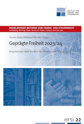 Imagen de archivo de Geprgte Freiheit 2023/24: Impulse aus dem Institut fr Finanz- und Steuerrecht a la venta por Revaluation Books