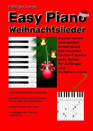 9783965472174: Easy Piano Weihnachtslieder: Klavier lernen und spielen kinderlicht mit visuellen Tasten-Tabellen ohne Noten fr Anfnger und Fortgeschrittene