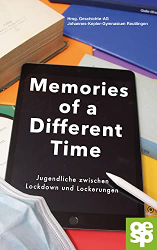 Beispielbild fr Memories of a Different Time: Jugendliche zwischen Lockdown und Lockerungen zum Verkauf von medimops