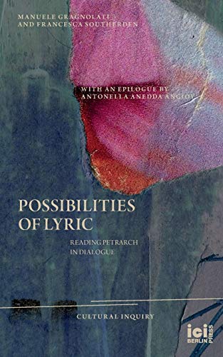 Stock image for Possibilities of Lyric: Reading Petrarch in Dialogue (Cultural Inquiry) for sale by Red's Corner LLC