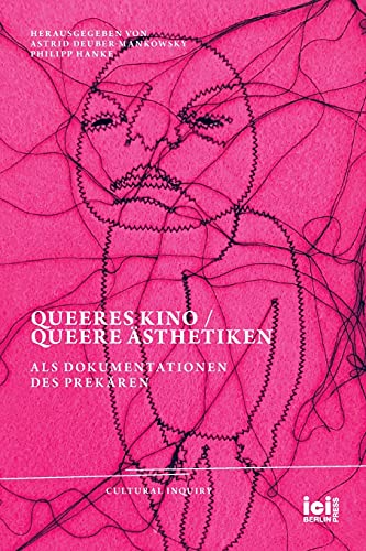 Beispielbild fr Queeres Kino / Queere sthetiken als Dokumentationen des Prekren (Cultural Inquiry) (German Edition) zum Verkauf von Lucky's Textbooks