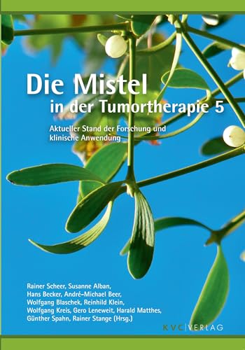 Beispielbild fr Die Mistel in der Tumortherapie 5: AktuellerStand der Forschung und klinische Anwendung zum Verkauf von medimops