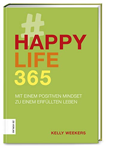 Stock image for Happy life 365 Mit einem positiven Mindset zu einem erfllten Leben for sale by Buchhandlung Neues Leben